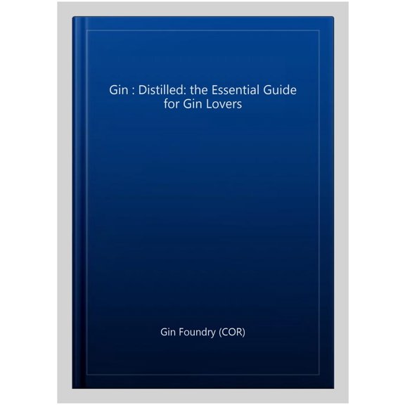 Pre-Owned Gin: Distilled: The Essential Guide for Gin Lovers Paperback