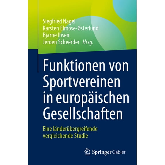 Funktionen Von Sportvereinen in Europäischen Gesellschaften: Eine Länderübergreifende Vergleichende Studie, (Paperback)