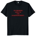 thumbnail image 1 of Camiseta "I'm Growing Used To The Disappointment" camisetas con eslogan divertido de Humor Geek Camiseta de algodón suave Unisex con cuello redondo, 1 of 7
