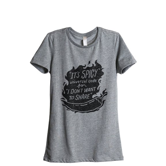 It's Spicy Universal Code For I Don't Want To Share Women's Fashion Relaxed T-Shirt Tee Heather Gray Small