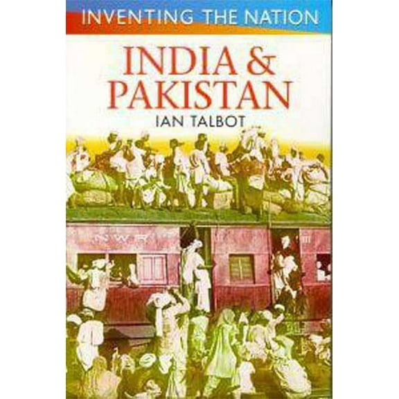 Inventing the Nation India and Pakistan, (Paperback)
