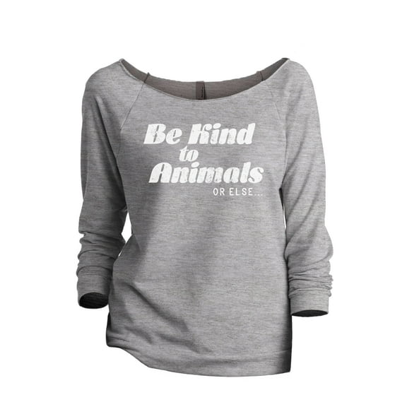 Be Kind To Animals Or Else Women's Fashion Slouchy 3/4 Sleeves Raglan Lightweight Sweatshirt Sport Grey Large