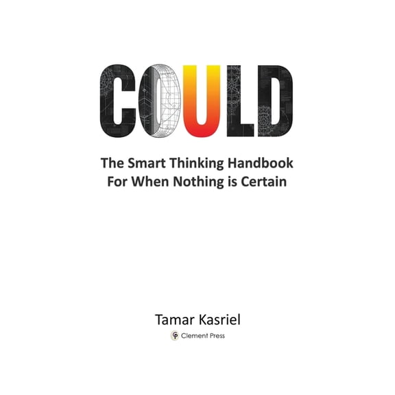 Could: The Smart Thinking Handbook for When Nothing is Certain, (Hardcover)