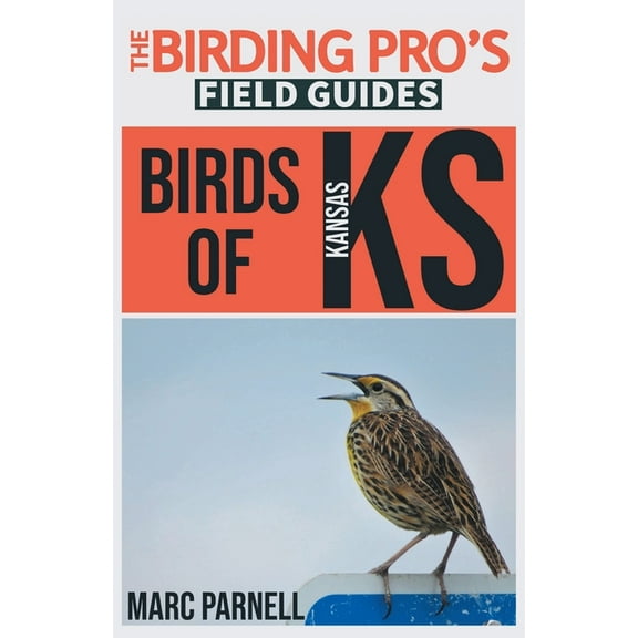The Birding Pro's Field Guides Birds of Kansas (The Birding Pro's Field Guides), (Paperback)