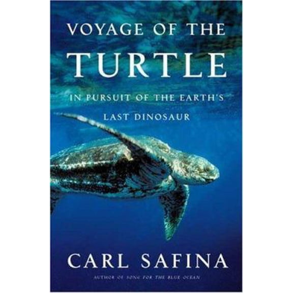 Pre-Owned Voyage of the Turtle: In Pursuit of the Earth's Last Dinosaur (Hardcover) 0805078916 9780805078916