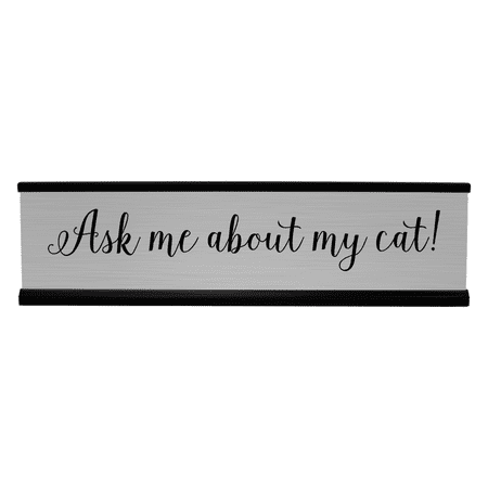 Funny Desk Plate Ask Me About My Cat Engraved Desk Plate Silver