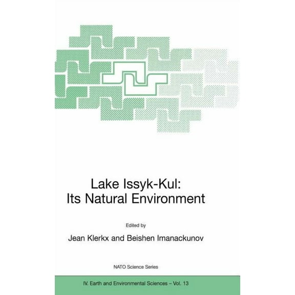 NATO Science Series: IV: Lake Issyk-Kul: Its Natural Environment, Book 13, (Hardcover)