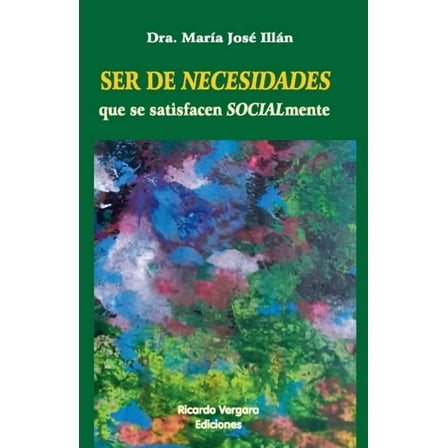 Ser de Necesidades que se Satisfacen Socialmente, (Paperback)