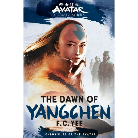 F. C. Yee: Avatar, the Last Airbender: the Dawn of Yangchen (Chronicles of the Avatar Book 3) (Hardcover)