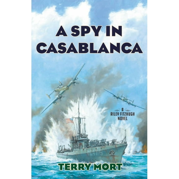 Riley Fitzhugh Novels A Spy in Casablanca: A Riley Fitzhugh Novel, (Hardcover)