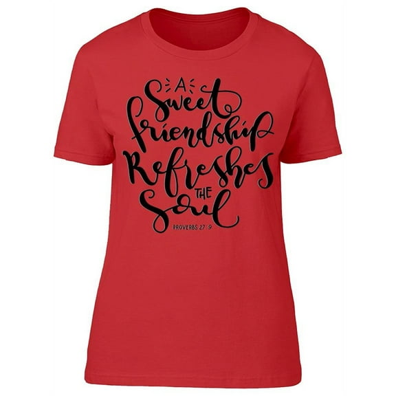 Bible Friendship Refreshes Soul T-Shirt Women -Image by Shutterstock, Female XX-Large