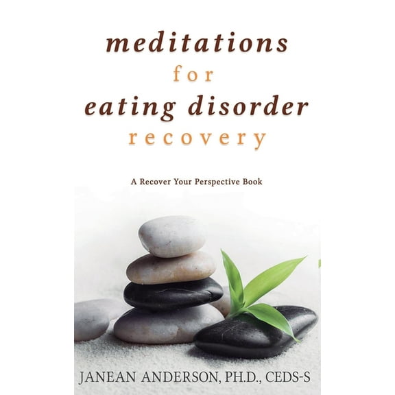 Meditations for Eating Disorder Recovery: A Recover Your Perspective Book