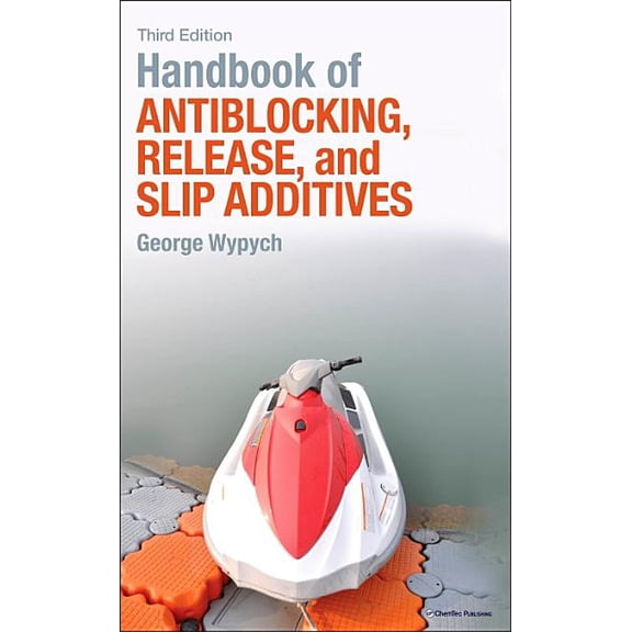 Handbook of Antiblocking, Release, and Slip Additives, (Hardcover)