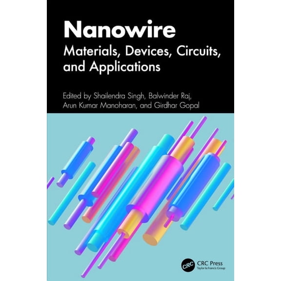 Nanowire: Materials, Devices, Circuits, and Applications, (Hardcover)
