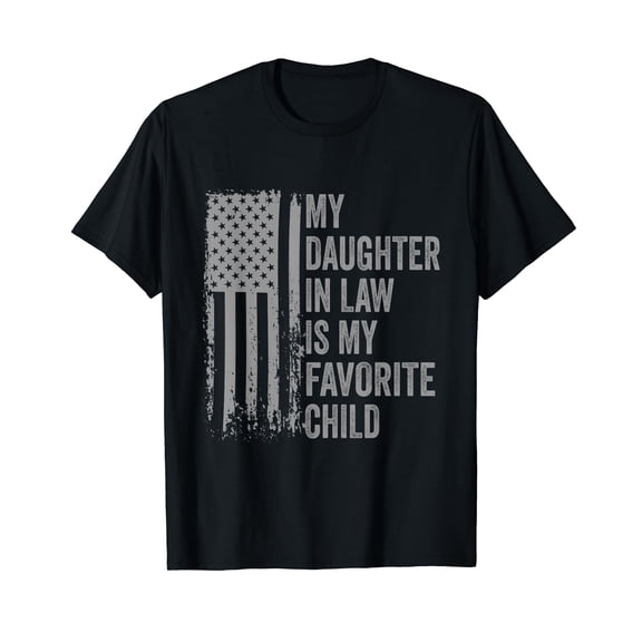 My Daughter in Law is My Favorite Child Fathers Day T-Shirt