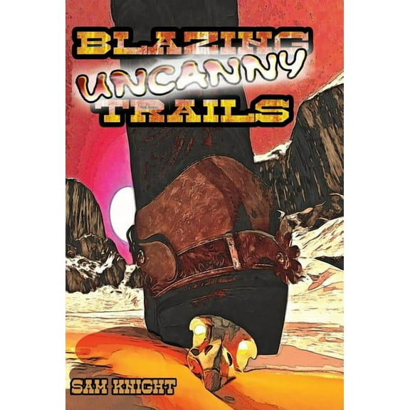 Blazing Uncanny Trails, (Hardcover)