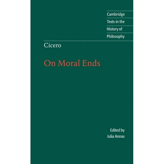 Cambridge Texts in the History of Philos Cicero: On Moral Ends, (Hardcover)