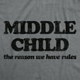 thumbnail image 2 of Youth Middle Child The Reason We Have Rules T Shirt Funny Sarcastic Sibling Novelty Tee for Kids, 2 of 6