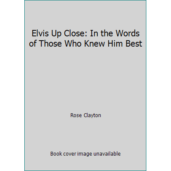 Pre-Owned Elvis Up Close: In the Words of Those Who Knew Him Best (Paperback) 1570362092 9781570362095