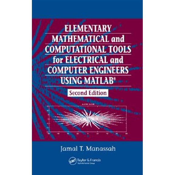 Pre-Owned Elementary Mathematical and Computational Tools for Electrical and Computer Engineers Using MATLAB (Hardcover)