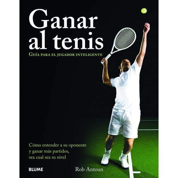 Ganar al tenis : Guía para el jugador inteligente (Paperback)