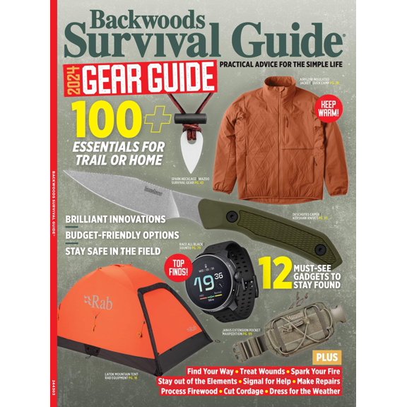Backwoods Survival Guide - 2024 Gear Guide: 100 Essential For Trail Or Home, 12 Gadgets To Stay Found, Budget-Friendly Options, Innovations, Top Picks In Shelter, Clothing, Fire, Knives, Tools More
