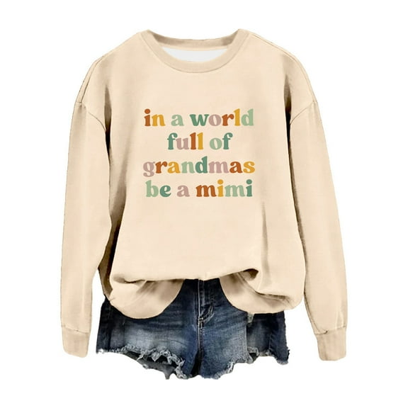 In A World Full Of Grandmas Be A Mimi Sweatshirt Funny Grandma Shirts Women Crewneck Pullover Mimi Gift Shirt