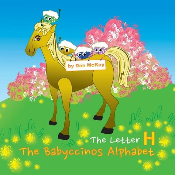 The Babyccinos Alphabet The Babyccinos Alphabet The Letter H, (Paperback)