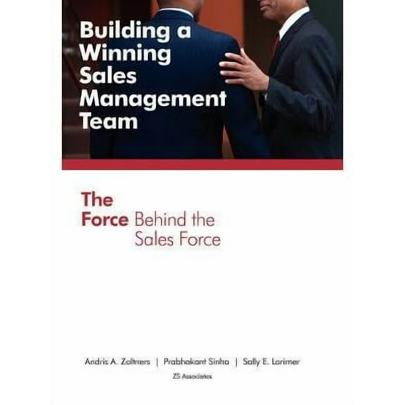 Building a Winning Sales Management Team: The Force Behind the Sales Force (Hardcover)