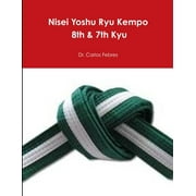Nisei Yoshu Ryu Kempo 8th & 7th Kyu (Paperback)
