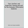 Text, ConText, and HyperText: Writing with and for the Computer (Information Systems) [Hardcover - Used]