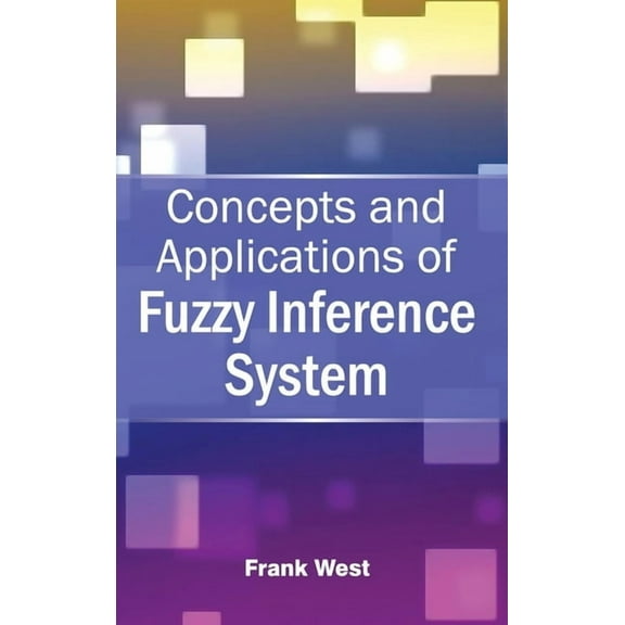 Concepts and Applications of Fuzzy Inference System, (Hardcover)