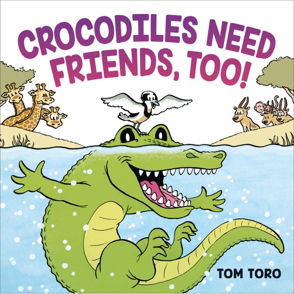 Pre-Owned Crocodiles Need Friends, Too! (Hardcover) 0316471879 9780316471879