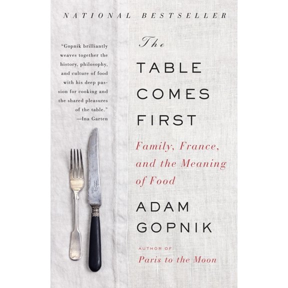 Pre-Owned The Table Comes First: Family, France, and the Meaning of Food (Paperback) 0307476960 9780307476968