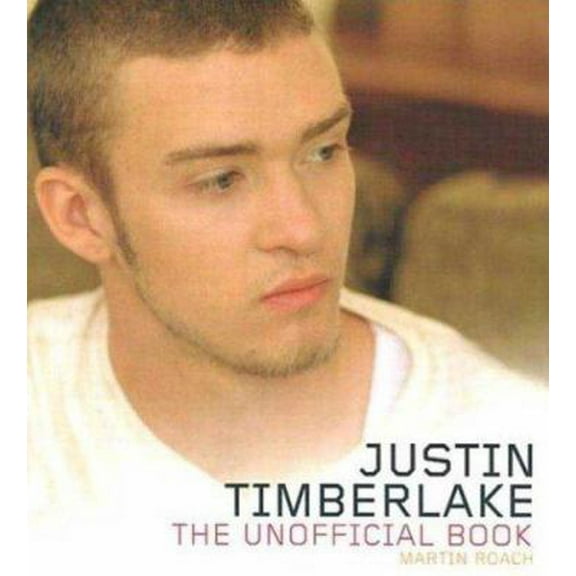 Pre-Owned Justin Timberlake: The Unofficial Book (Hardcover) 1852270292 9781852270292