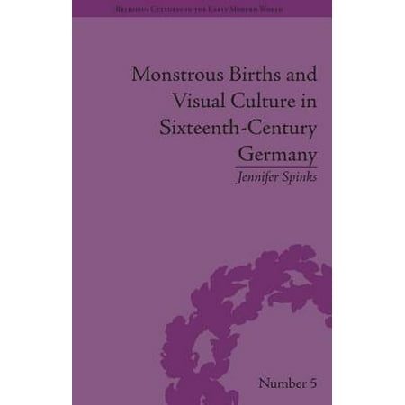 Monstrous Births and Visual Culture in Sixteenth-Century Germany - eBook