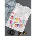 thumbnail image 3 of Cute Always And Forever Quote T-Shirt Women -Image by Shutterstock, Female Large, 3 of 4