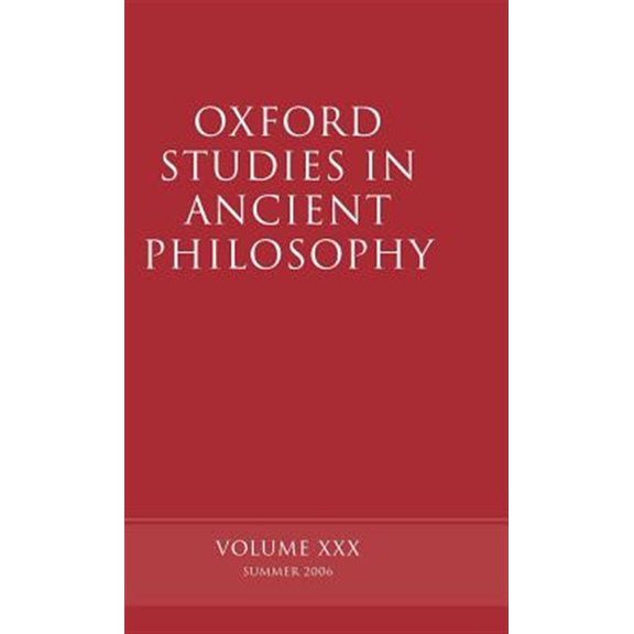 Oxford Studies in Ancient Philosophy Oxford Studies in Ancient Philosophy: Volume XXX: Summer 2006, Book 30, (Hardcover)
