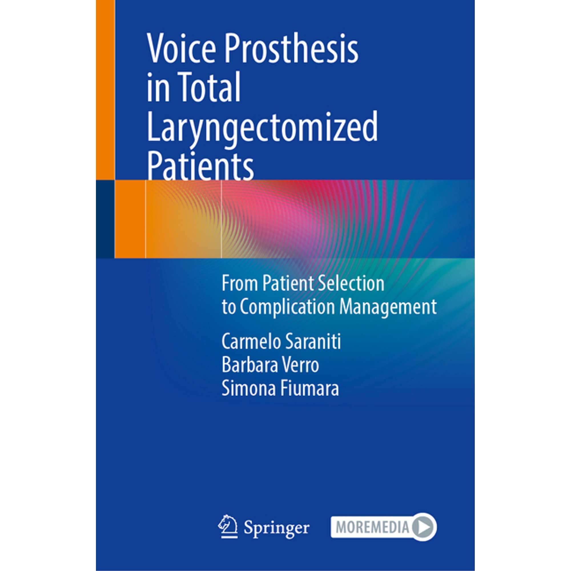 Voice Prosthesis in Total Laryngectomized Patients: From Patient Selection to Complication Management, (Hardcover)