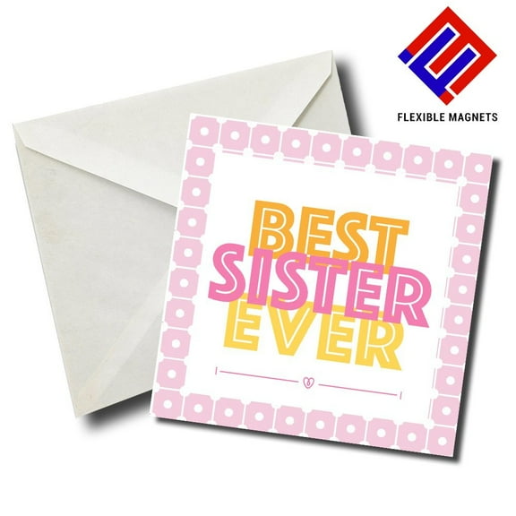 Best Sister Ever 01 Stylish Magnet for refrigerator. Great Gift! By Flexible Magnets.
