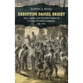 thumbnail image 1 of Pre-Owned Executing Daniel Bright: Race, Loyalty, and Guerrilla Violence in a Coastal Carolina Community, 1861-1865 (Paperback) 0807143626 9780807143629, 1 of 1