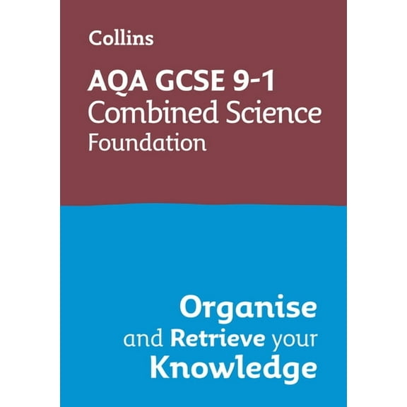 Collins GCSE Science 9-1: Aqa GCSE 9-1 Combined Science Trilogy Foundation: Organise and Retrieve Your Knowledge, (Paperback)