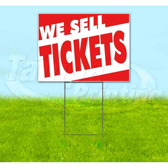 We Sell Tickets (18" x 24") Yard Sign, Includes Metal Step Stake