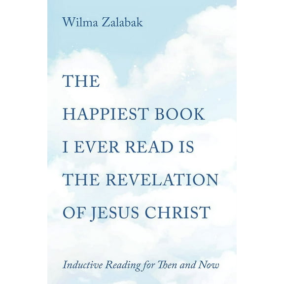 The Happiest Book I Ever Read Is the Revelation of Jesus Christ (Paperback)