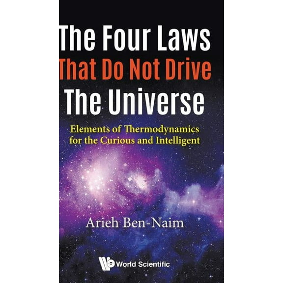 The Four Laws That Do Not Drive the Universe, (Hardcover)