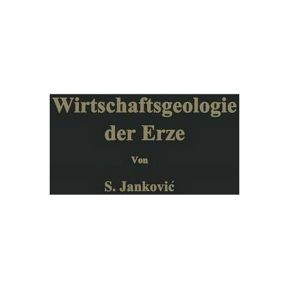 Wirtschaftsgeologie Der Erze, (Paperback)