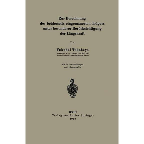Zur Berechnung Des Beiderseits Eingemauerten TrÃ¤gers Unter Besonderer BerÃ¼cksichtigung Der LÃ¤ngskraft, (Paperback)