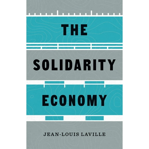 Diverse Economies and Livable Worlds The Solidarity Economy, (Paperback)