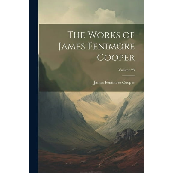 The Works of James Fenimore Cooper; Volume 23 (Paperback)