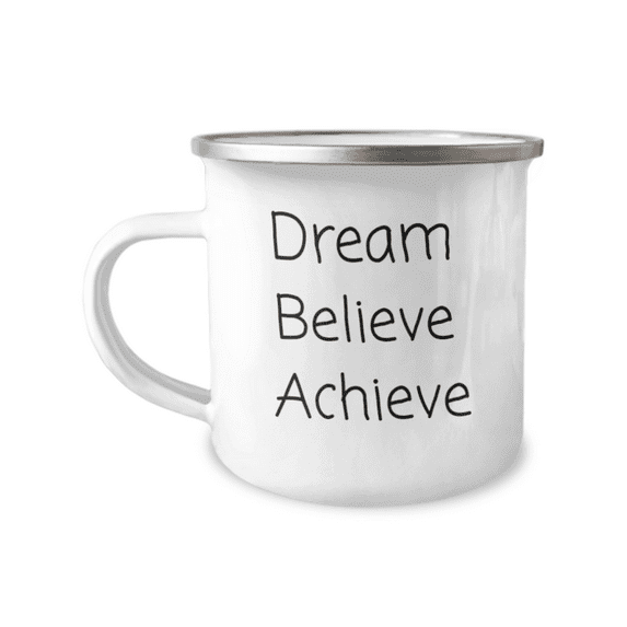 Dream, Believe, Achieve, Motivational Coffee Mug-12 oz Stainless Steel Enamel Finish White Camper Coffee Mug